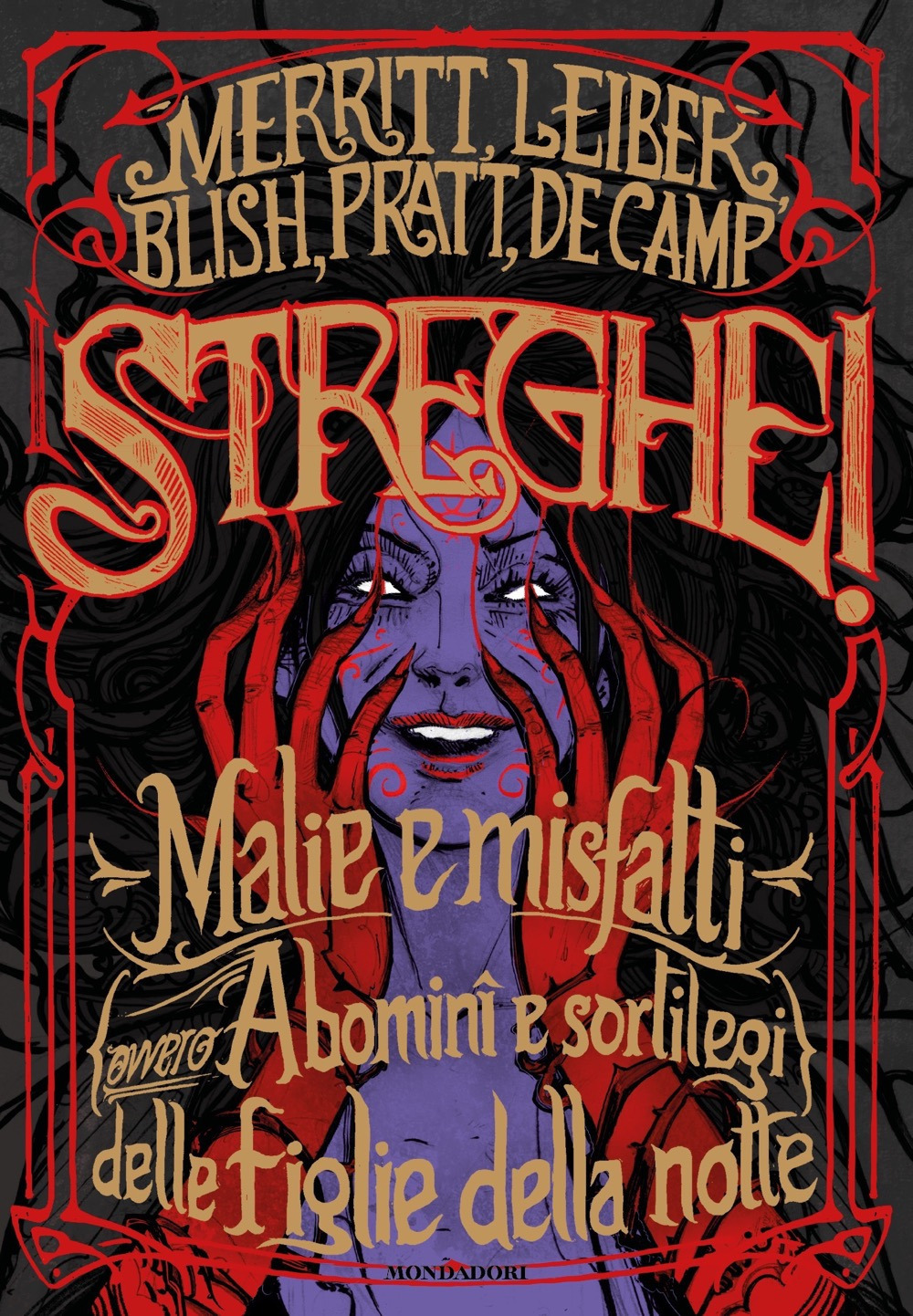 Libro Streghe! Malie e misfatti (ovvero abomini e sortilegi) delle figlie della notte di Fritz Leiber; Lyon Sprague de Camp; Abraham Merritt; James Blish; Fletcher Pratt - ean 9788804742050 - Mondadori