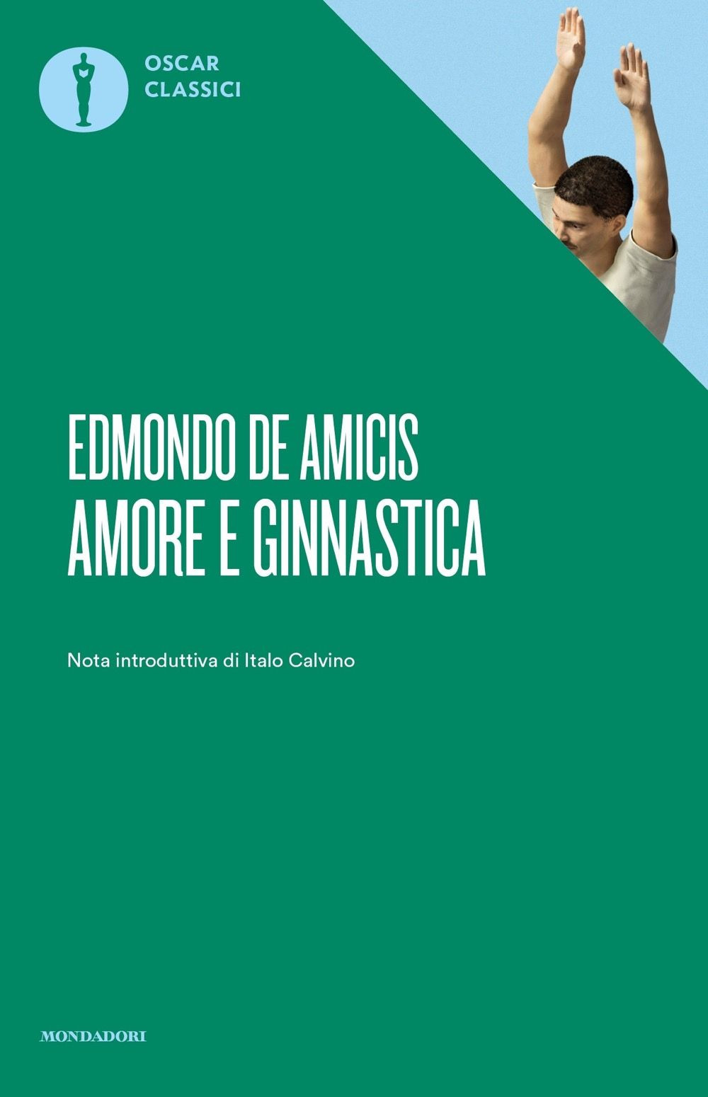 Libro Amore e ginnastica di Edmondo De Amicis - ean 9788804742364 - Mondadori