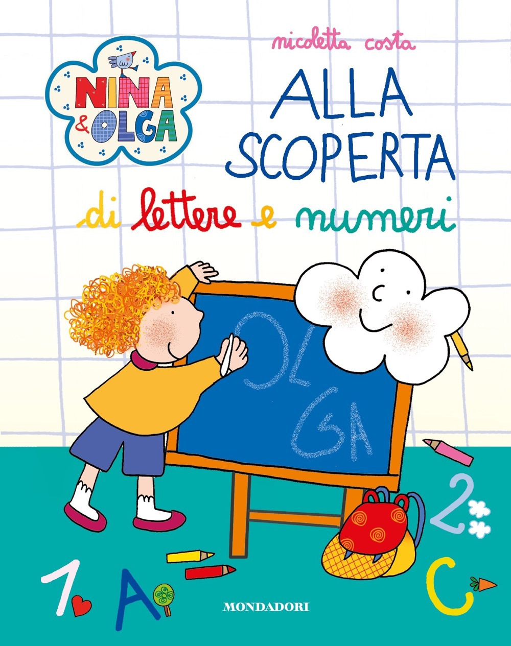 Libro Alla scoperta di lettere e numeri. Nina&Olga di Nicoletta Costa - ean 9788804742432 - Mondadori