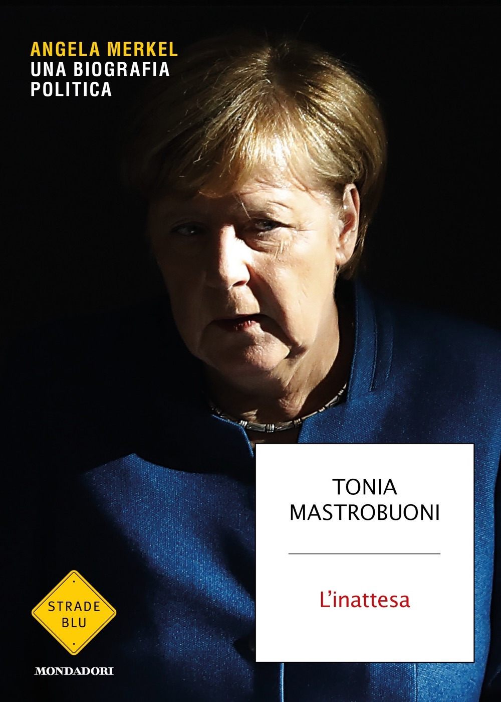 Libro inattesa. Angela Merkel. Una biografia politica di Tonia Mastrobuoni - ean 9788804742616 - Mondadori