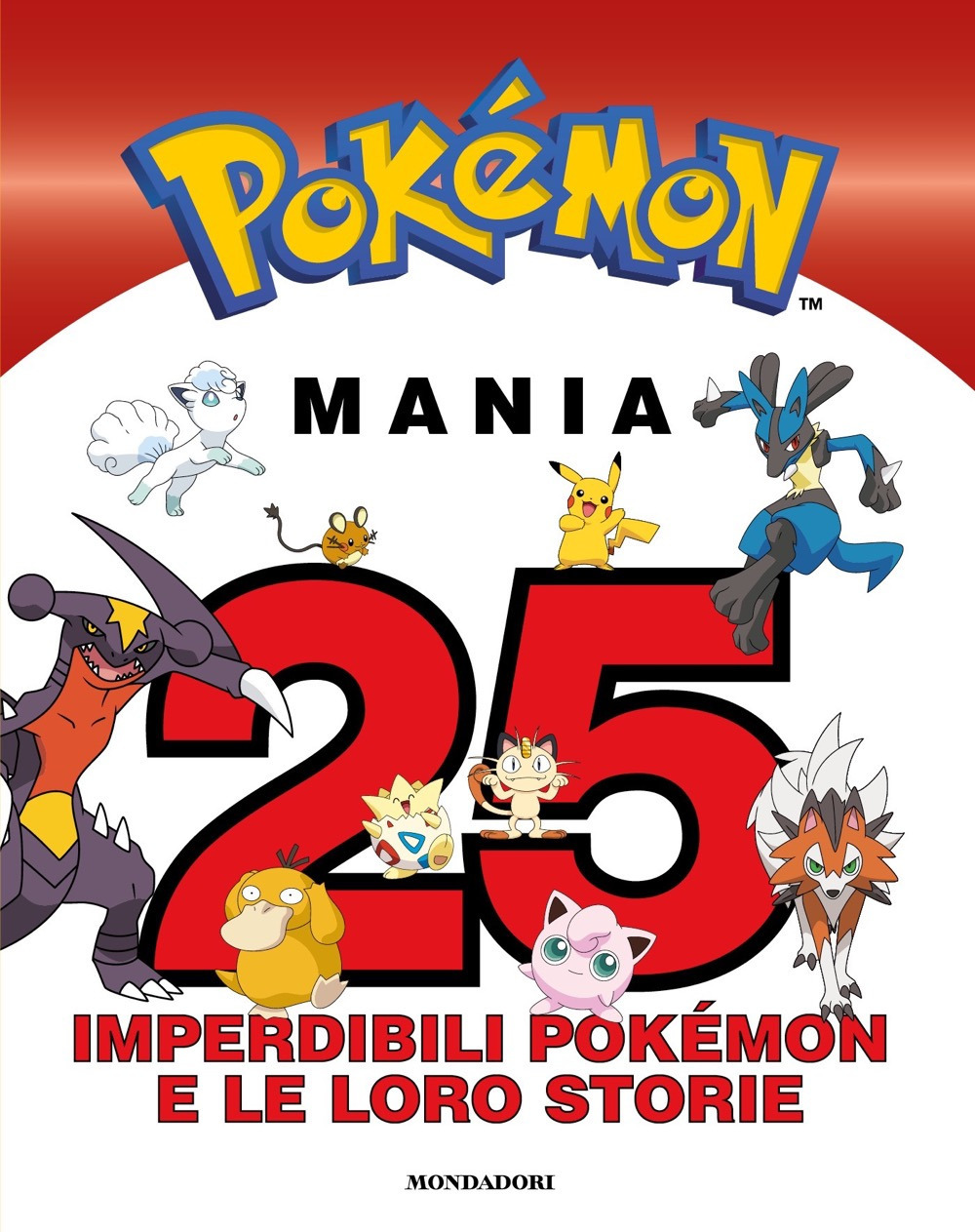Libro Pokémon mania. 25 imperdibili Pokémon e le loro storie di  - ean 9788804742883 - Mondadori