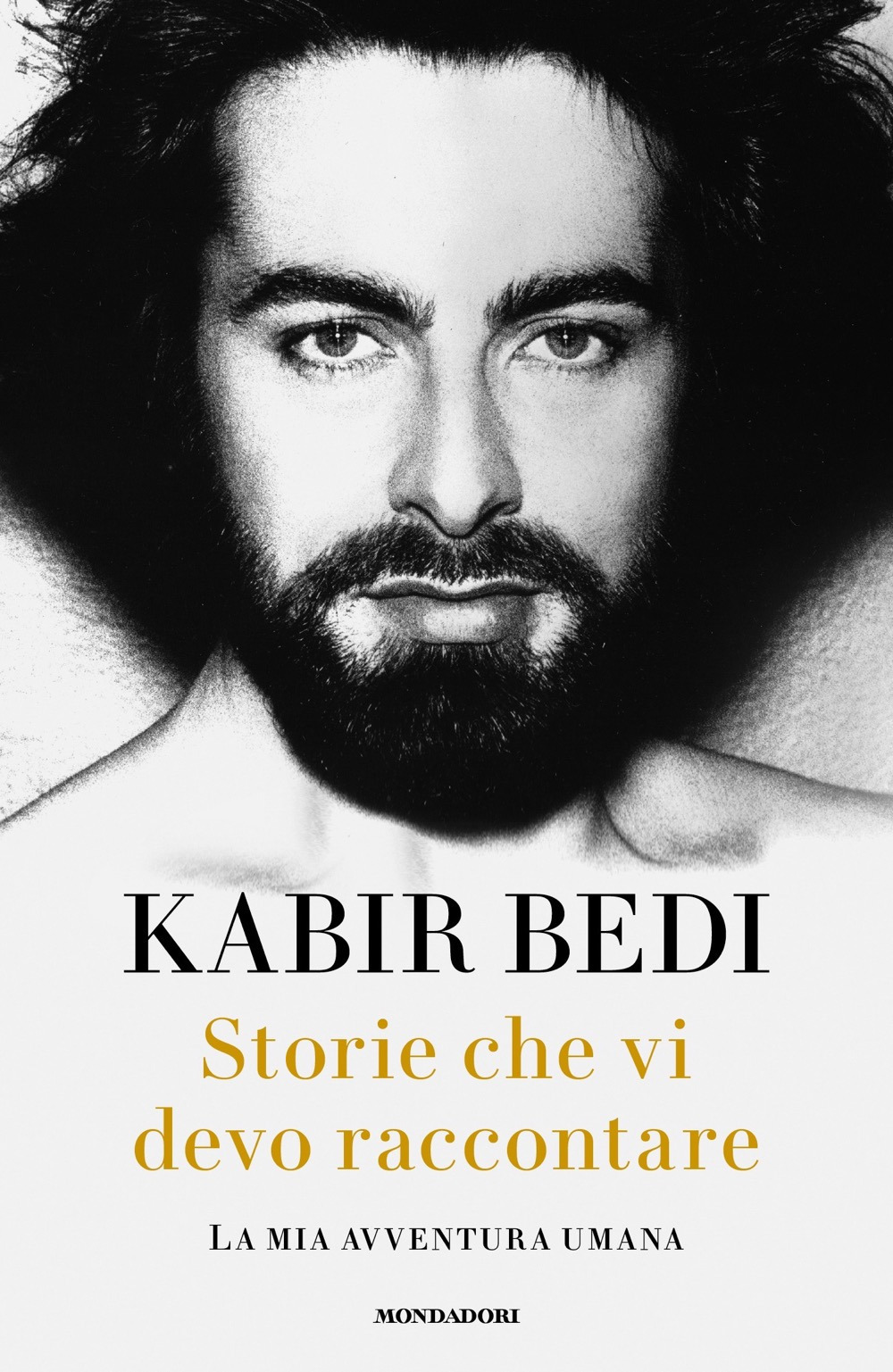 Libro Storie che vi devo raccontare. La mia avventura umana di Kabir Bedi - ean 9788804742944 - Mondadori