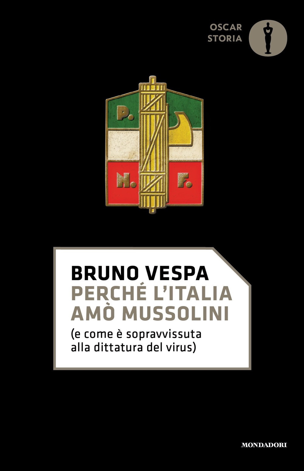 Libro Perché l'Italia amò Mussolini (e come è sopravvissuta alla dittatura del virus) di Bruno Vespa - ean 9788804743613 - Mondadori
