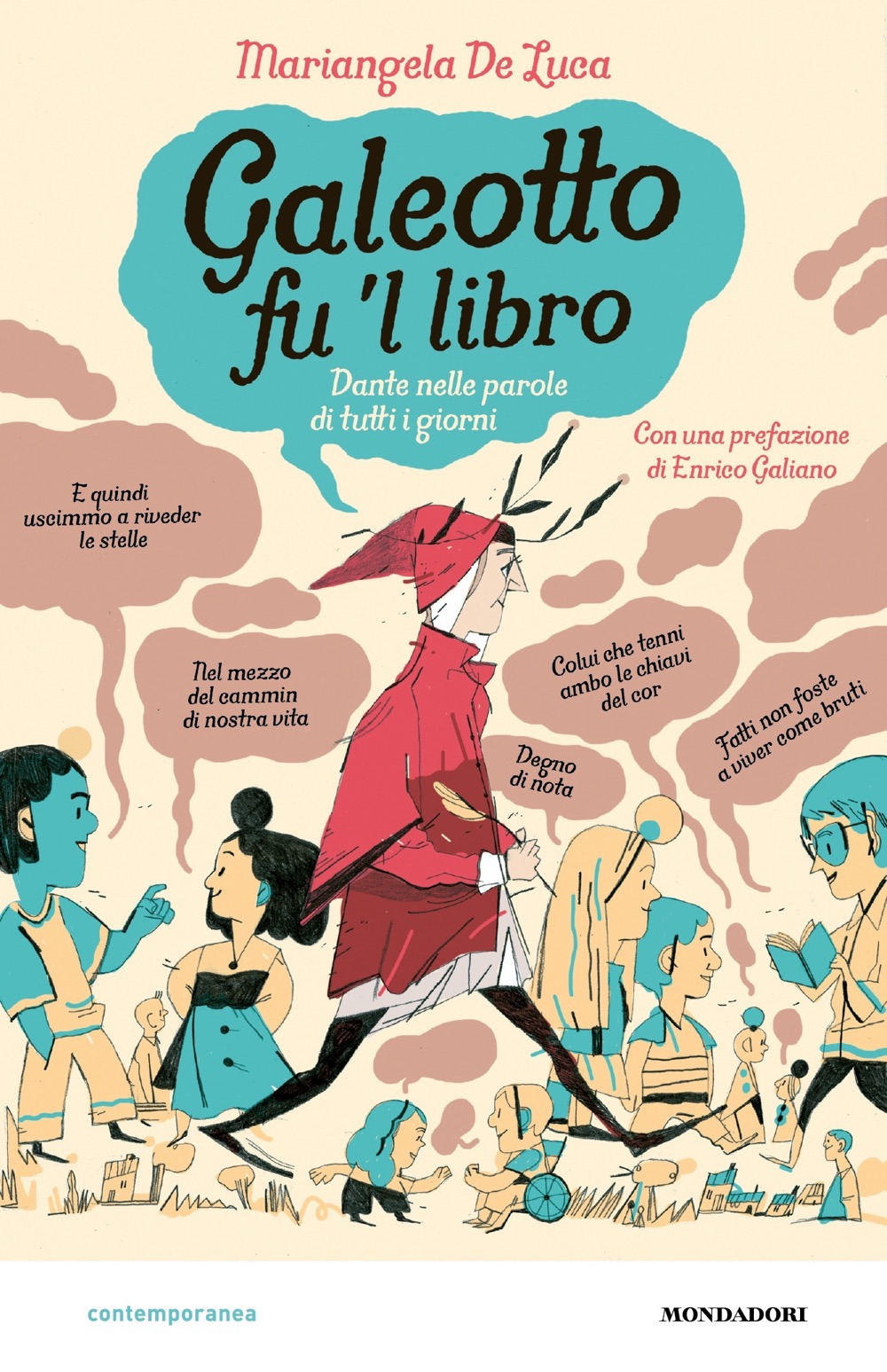 Libro Galeotto fu 'l libro. Dante nelle parole di tutti i giorni di Mariangela De Luca - ean 9788804743859 - Mondadori