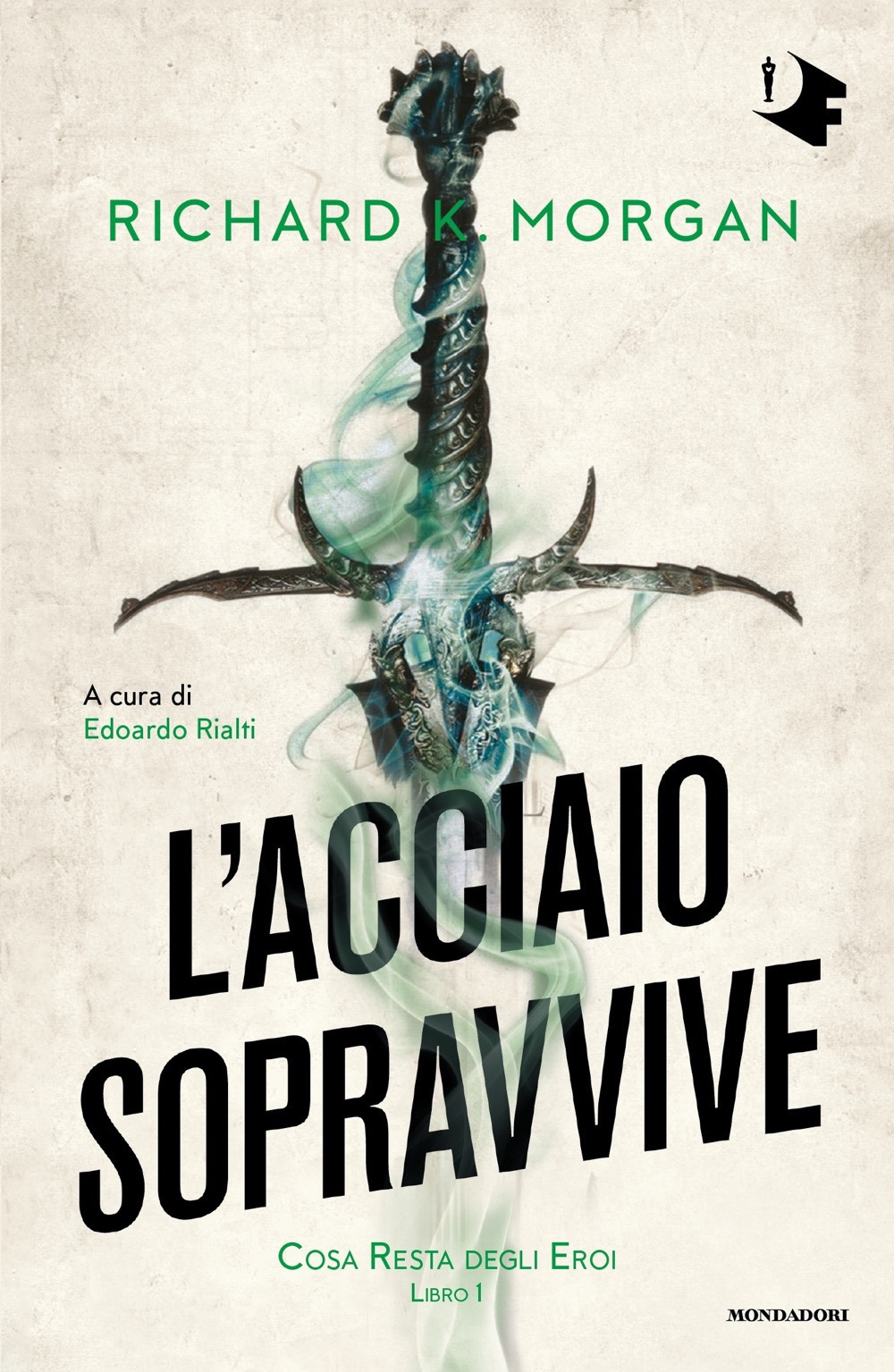 Libro acciaio sopravvive. Cosa resta degli eroi di Richard K. Morgan - ean 9788804745242 - Mondadori