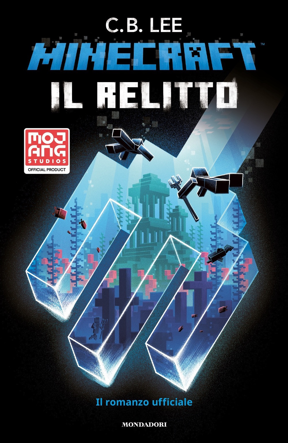Libro Minecraft. Il relitto. Il romanzo ufficiale di C. B. Lee - ean 9788804745365 - Mondadori