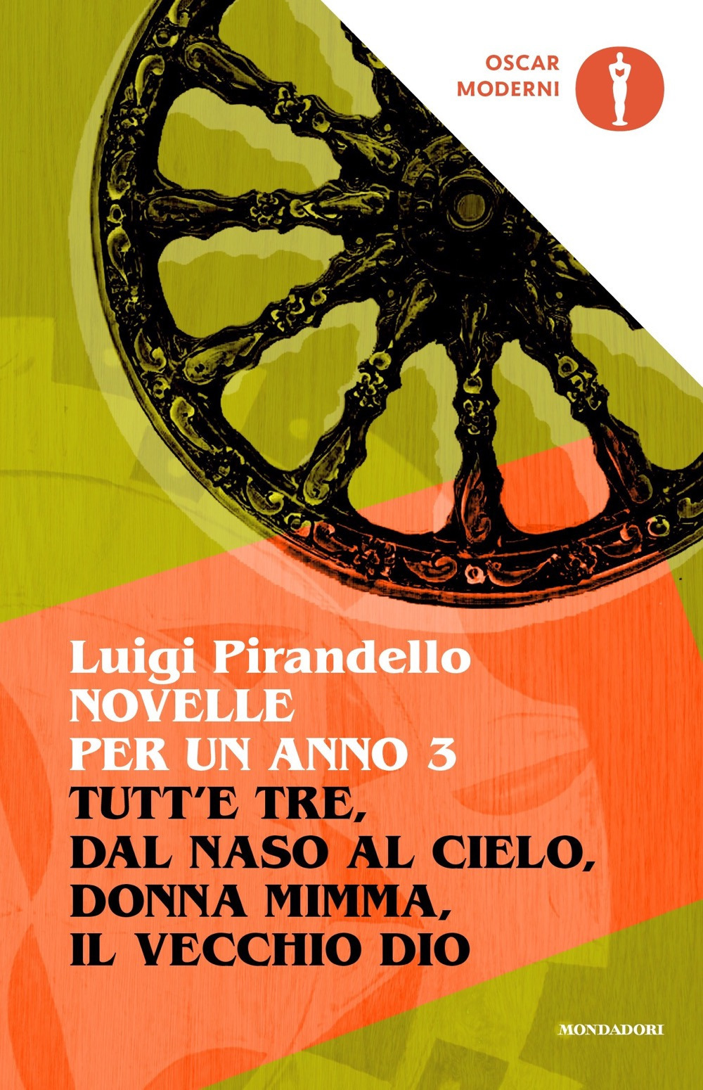 Libro Novelle per un anno: Tutt'e tre-Dal naso al cielo-Donna Mimma-Il vecchio Dio di Luigi Pirandello - ean 9788804745372 - Mondadori