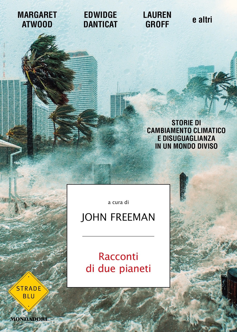 Libro Racconti di due pianeti. Storie di cambiamento climatico e disuguaglianza in un mondo diviso di  - ean 9788804746492 - Mondadori
