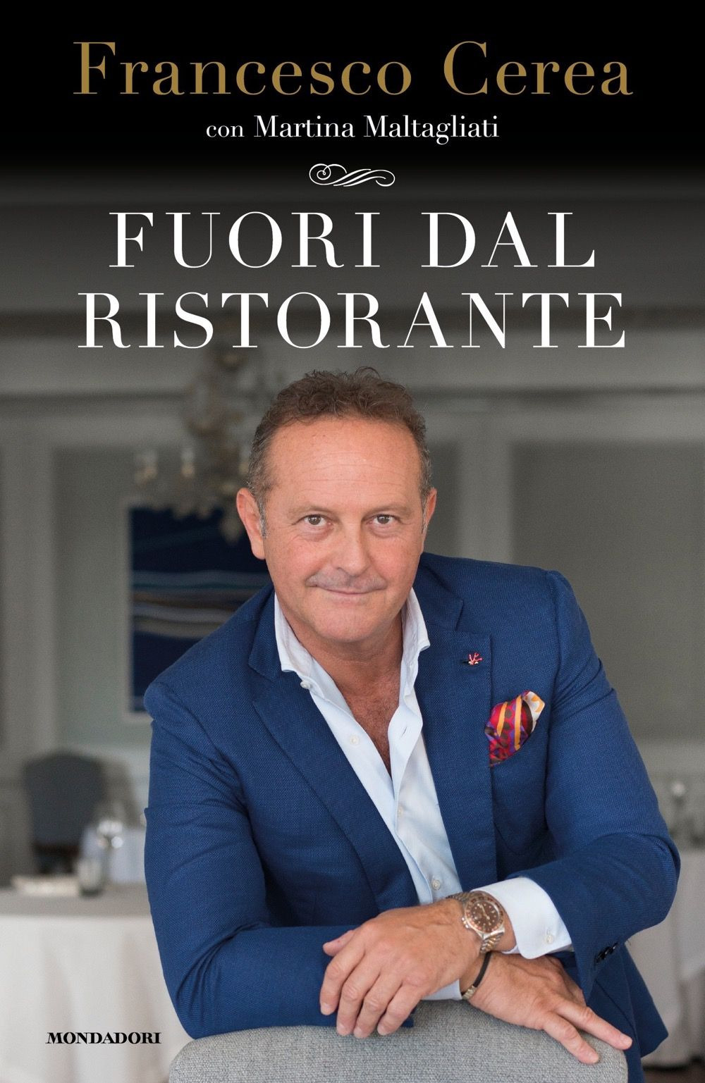 Libro Fuori dal ristorante di Francesco Cerea; Martina Maltagliati - ean 9788804748014 - Mondadori