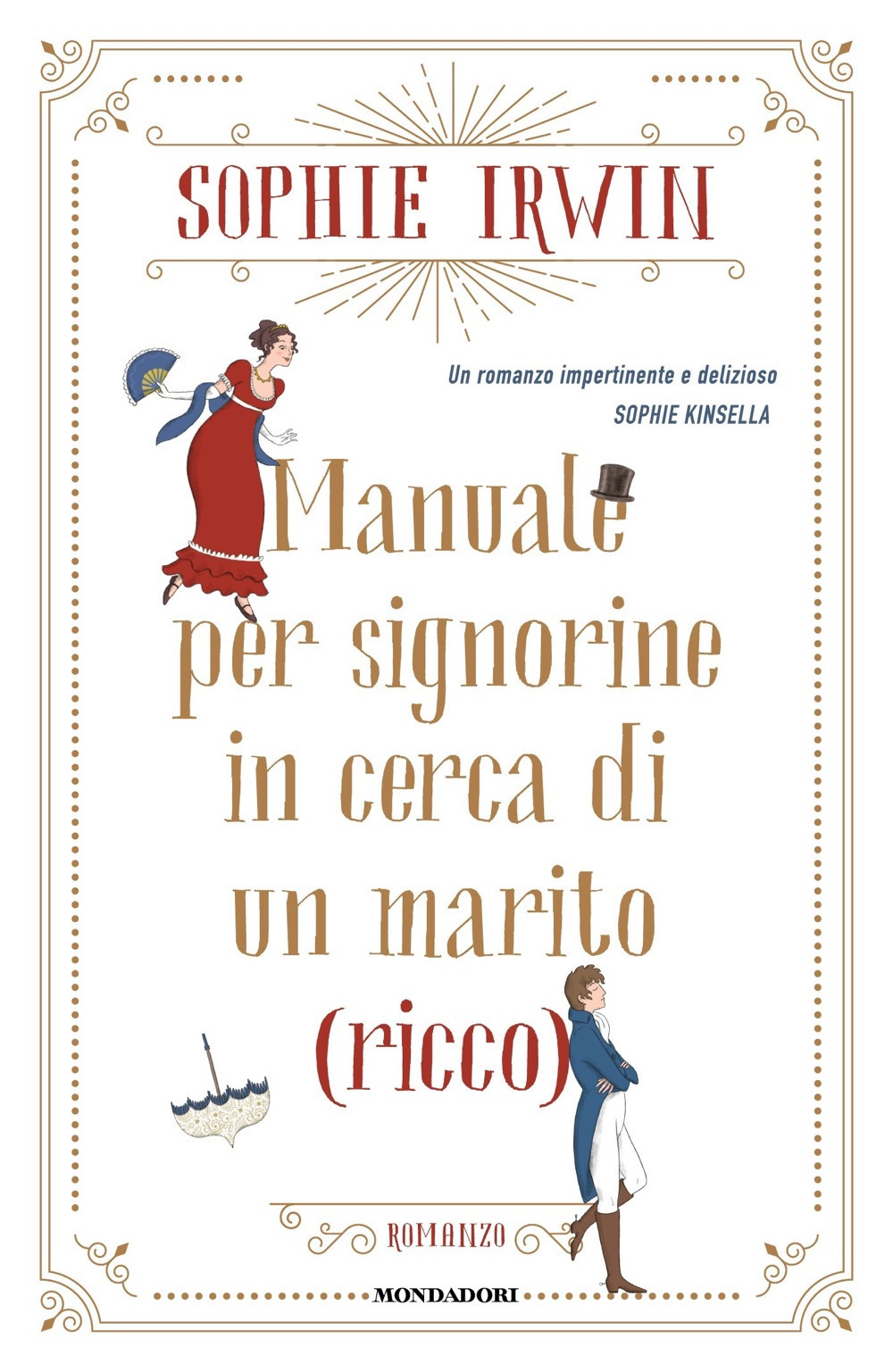 Libro Manuale per signorine in cerca di un marito (ricco) di Sophie Irwin - ean 9788804748403 - Mondadori