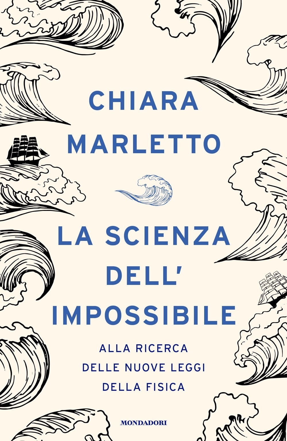 Libro scienza dell'impossibile. Alla ricerca delle nuove leggi della fisica di Chiara Marletto - ean 9788804748793 - Mondadori