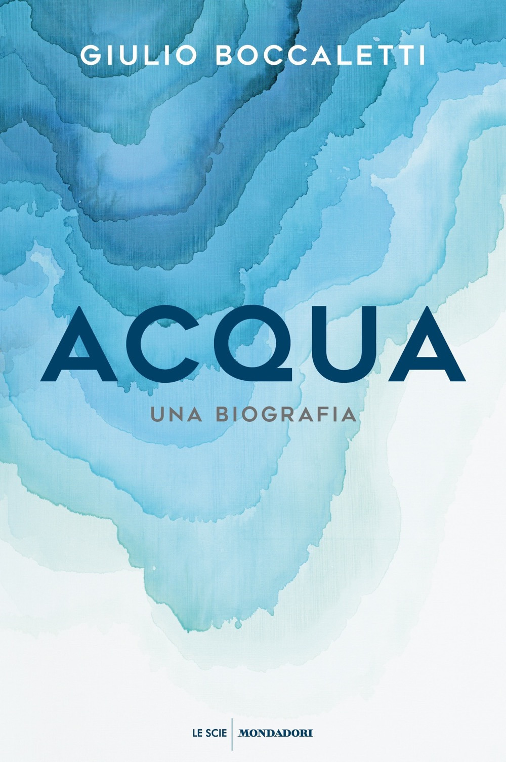 Libro Acqua. Una biografia di Giulio Boccaletti - ean 9788804749202 - Mondadori