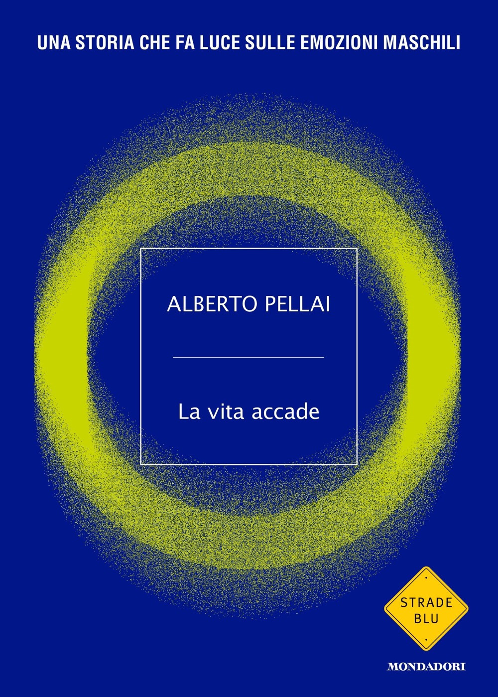 Libro vita accade. Una storia che fa luce sulle emozioni maschili di Alberto Pellai - ean 9788804749882 - Mondadori