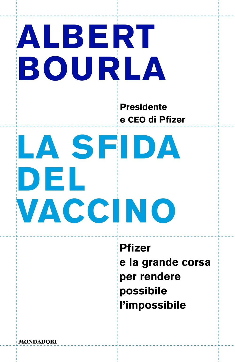 Libro sfida del vaccino. Pfizer e la grande corsa per rendere possibile l'impossibile di Albert Bourla - ean 9788804749912 - Mondadori