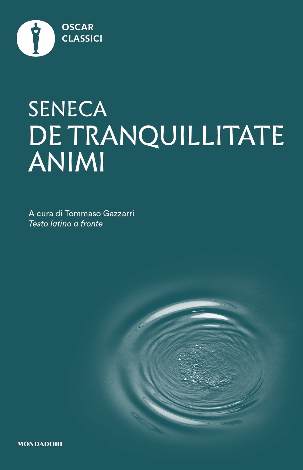 Libro De tranquillitate animi. Testo latino a fronte di Lucio Anneo Seneca - ean 9788804749967 - Mondadori