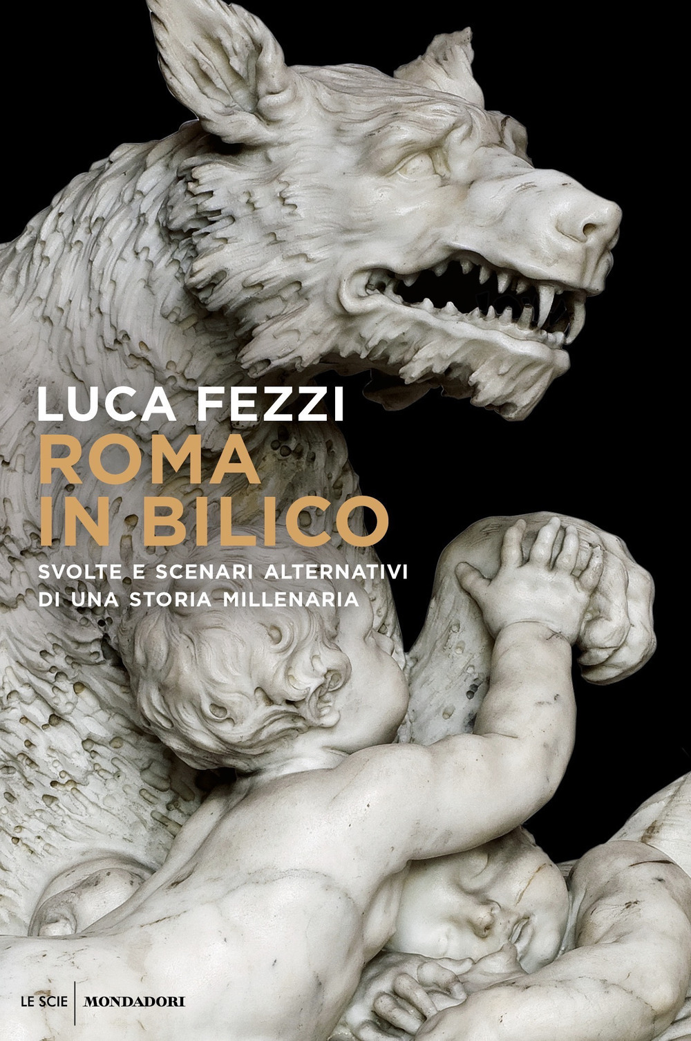 Libro Roma in bilico. Svolte e scenari alternativi di una storia millenaria di Luca Fezzi - ean 9788804751090 - Mondadori