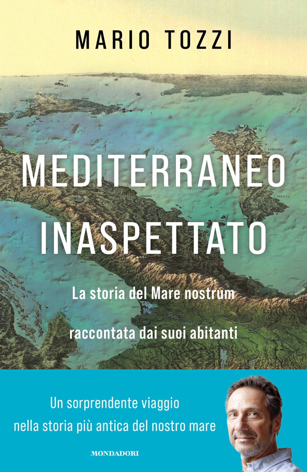 Libro Mediterraneo inaspettato. La storia del Mare nostrum raccontata dai suoi abitanti di Mario Tozzi - ean 9788804751106 - Mondadori