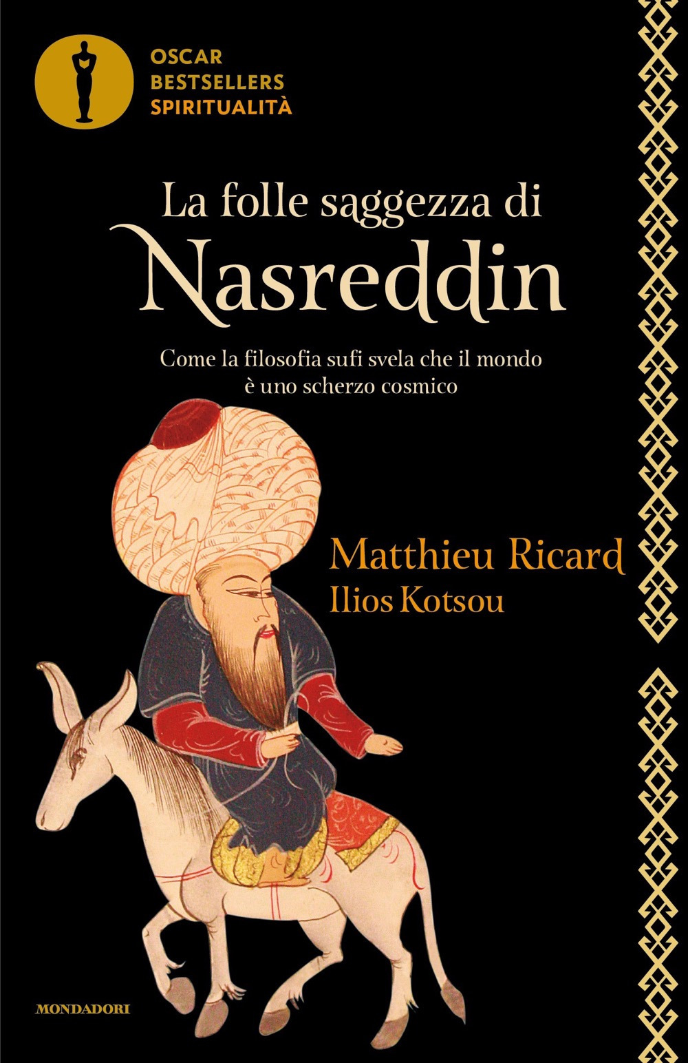 Libro folle saggezza di Nasreddin. Come la filosofia sufi svela che il mondo è uno scherzo cosmico di Matthieu Ricard; Ilios Kotsou - ean 9788804751151 - Mondadori