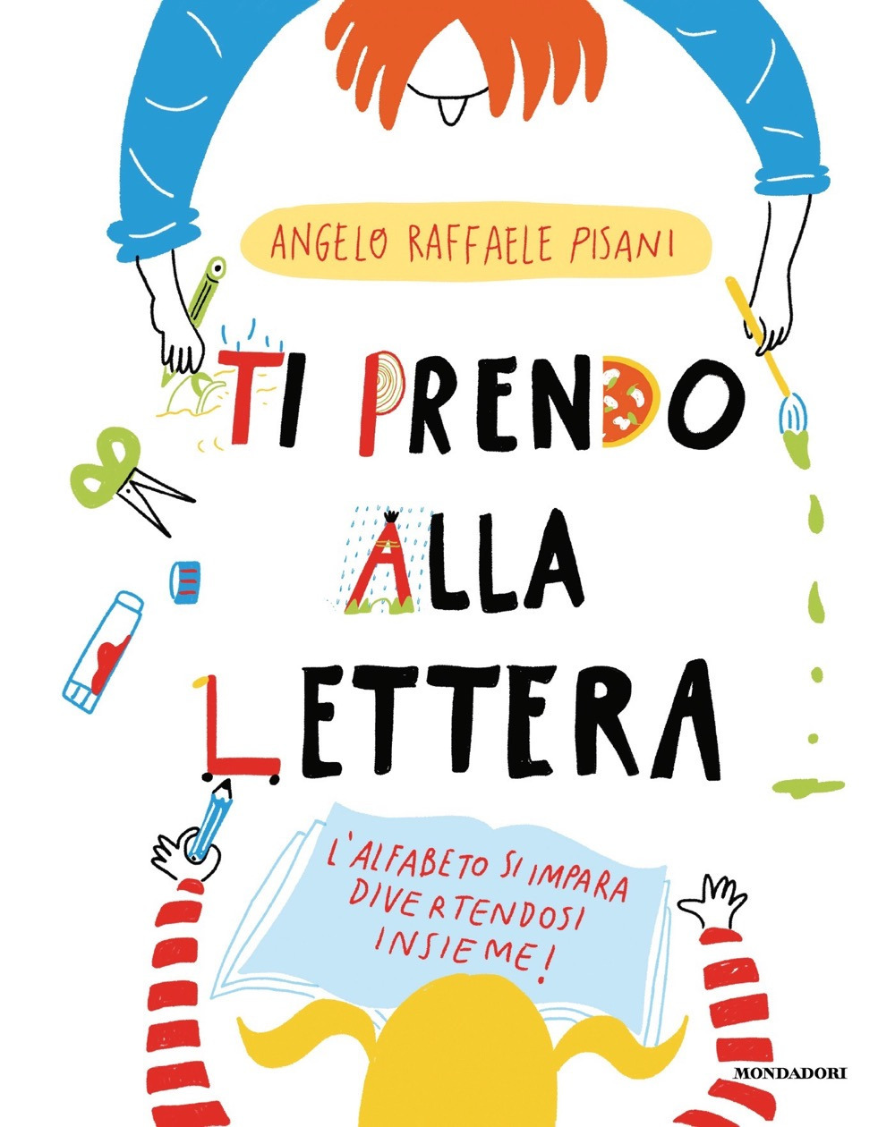 Libro Ti prendo alla lettera! di Angelo Raffaele Pisani - ean 9788804751564 - Mondadori