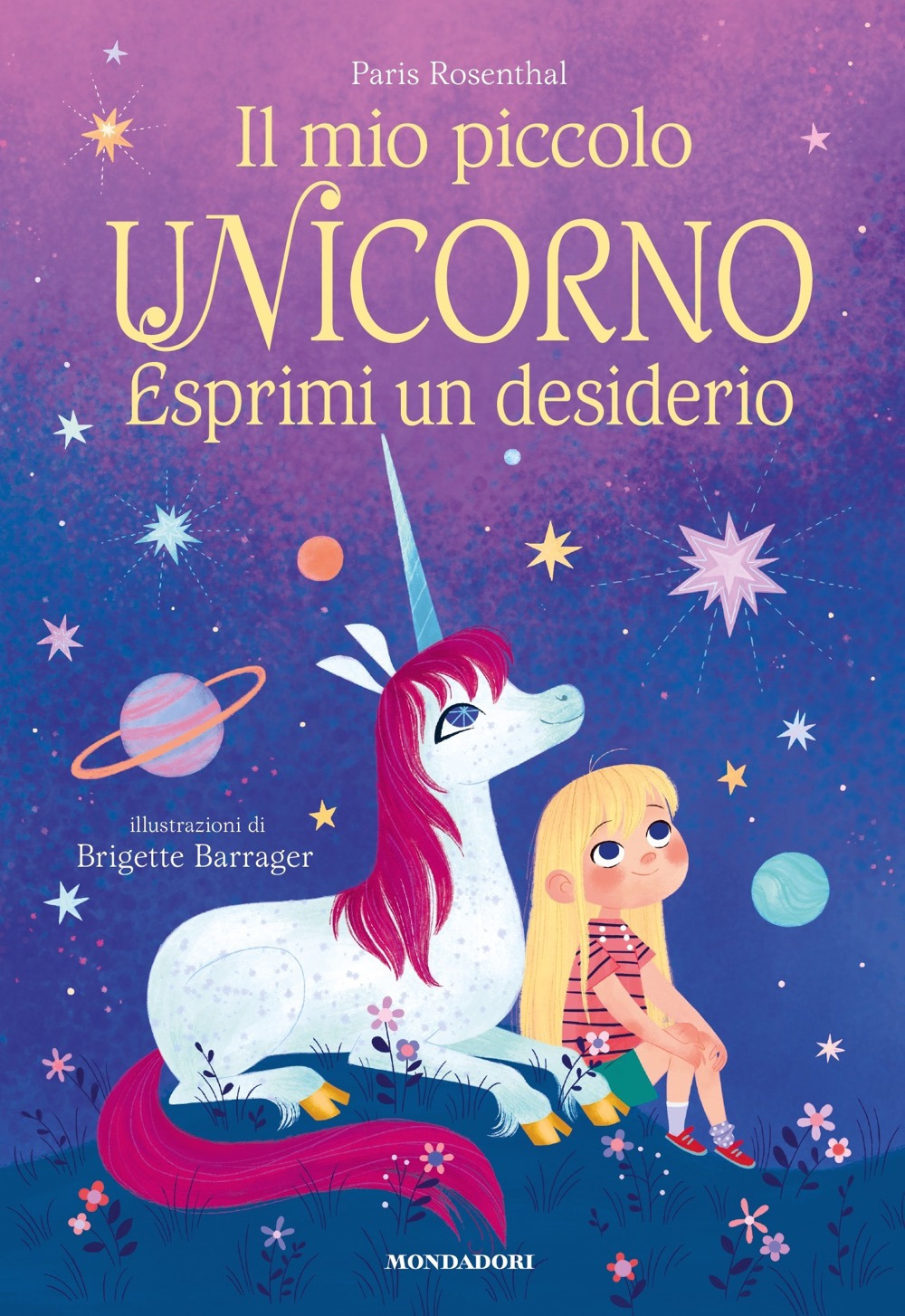 Libro mio piccolo unicorno. Esprimi un desiderio di Paris Rosenthal - ean 9788804753568 - Mondadori