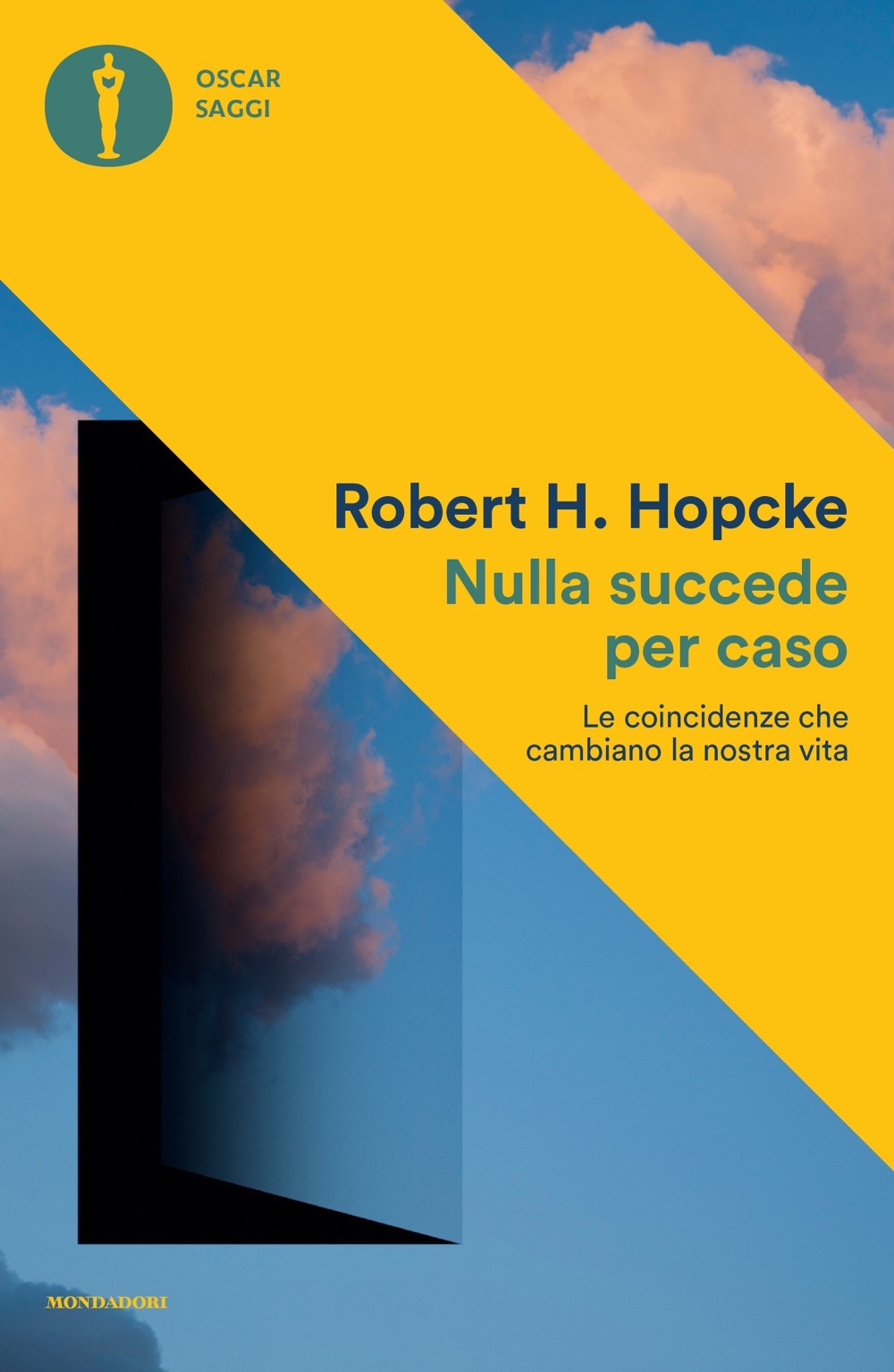 Libro Nulla succede per caso. Le coincidenze che cambiano la nostra vita di Robert H. Hopcke - ean 9788804753728 - Mondadori