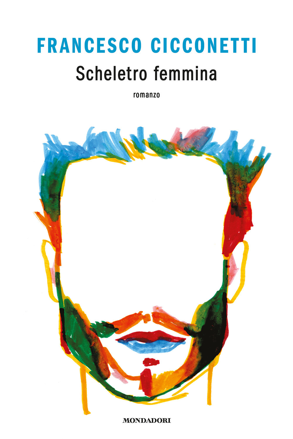 Libro Scheletro femmina di Francesco Cicconetti - ean 9788804753780 - Mondadori