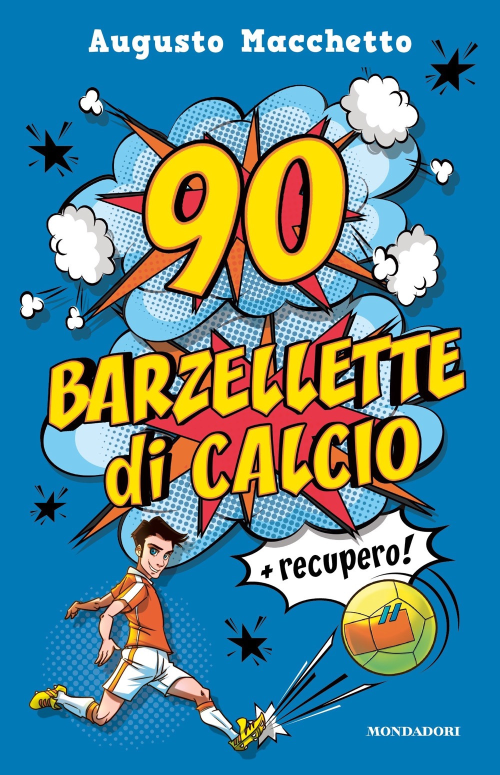 Libro 90 barzellette di calcio + recupero di Augusto Macchetto - ean 9788804753841 - Mondadori