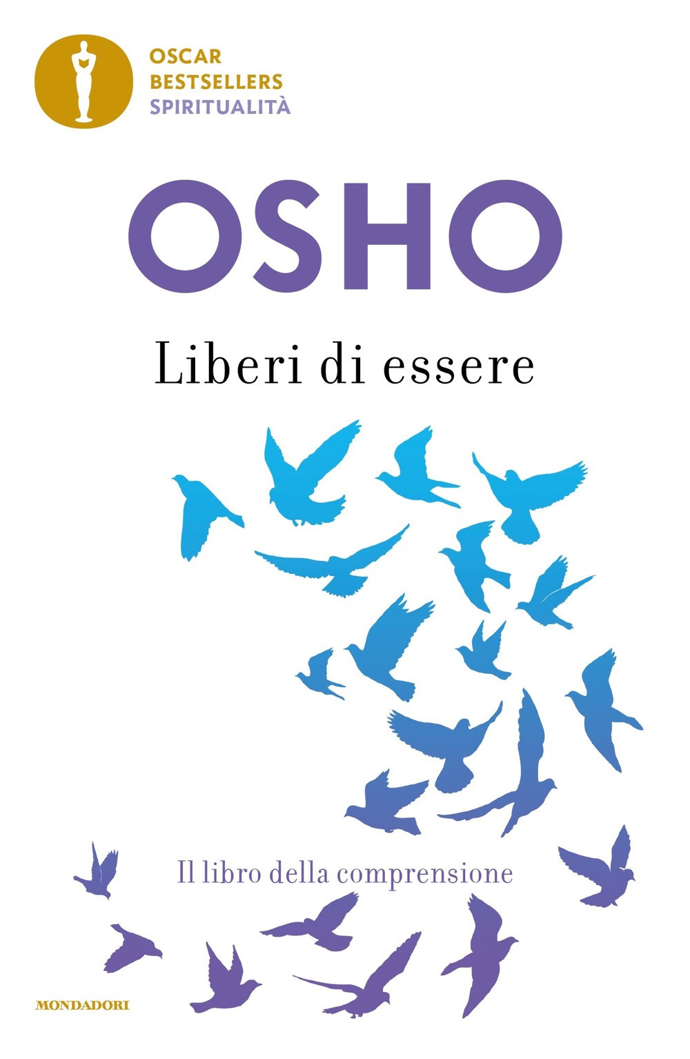 Libro Liberi di essere. Il libro della comprensione di Osho - ean 9788804754664 - Mondadori