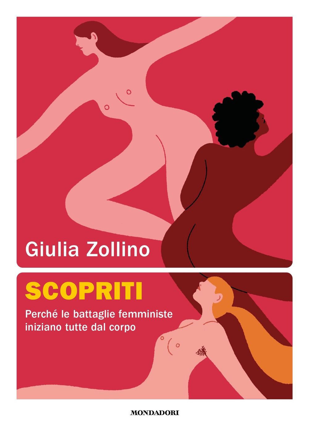 Libro Scopriti. Perché le battaglie femministe iniziano tutte dal corpo di Giulia Zollino - ean 9788804754688 - Mondadori