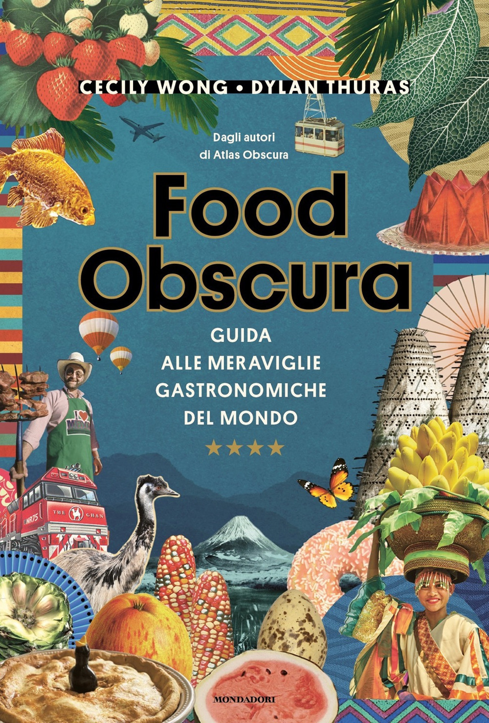 Libro Food obscura. Guida alle meraviglie gastronomiche del mondo di Dylan Thuras; Cecily Wong - ean 9788804755401 - Mondadori