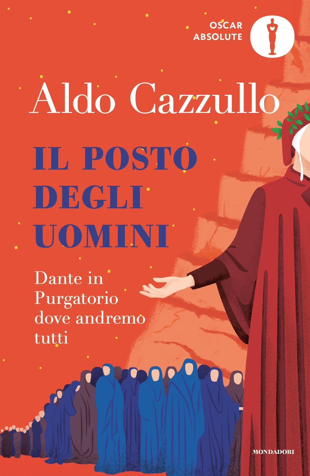 Libro posto degli uomini. Dante in Purgatorio dove andremo tutti di Aldo Cazzullo - ean 9788804755678 - Mondadori