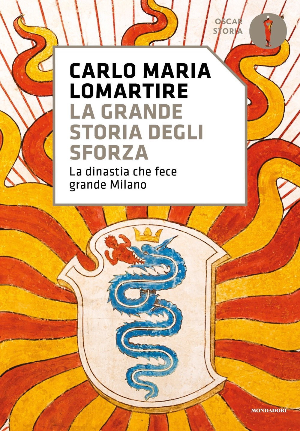 Libro grande storia degli Sforza. La dinastia che fece grande Milano di Carlo Maria Lomartire - ean 9788804755739 - Mondadori