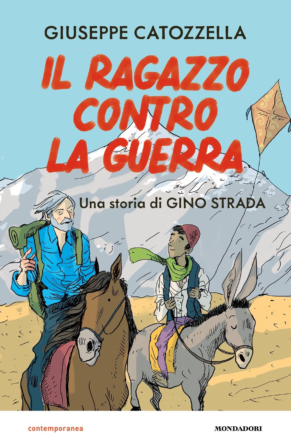 Libro ragazzo contro la guerra. Una storia di Gino Strada di Giuseppe Catozzella - ean 9788804756118 - Mondadori