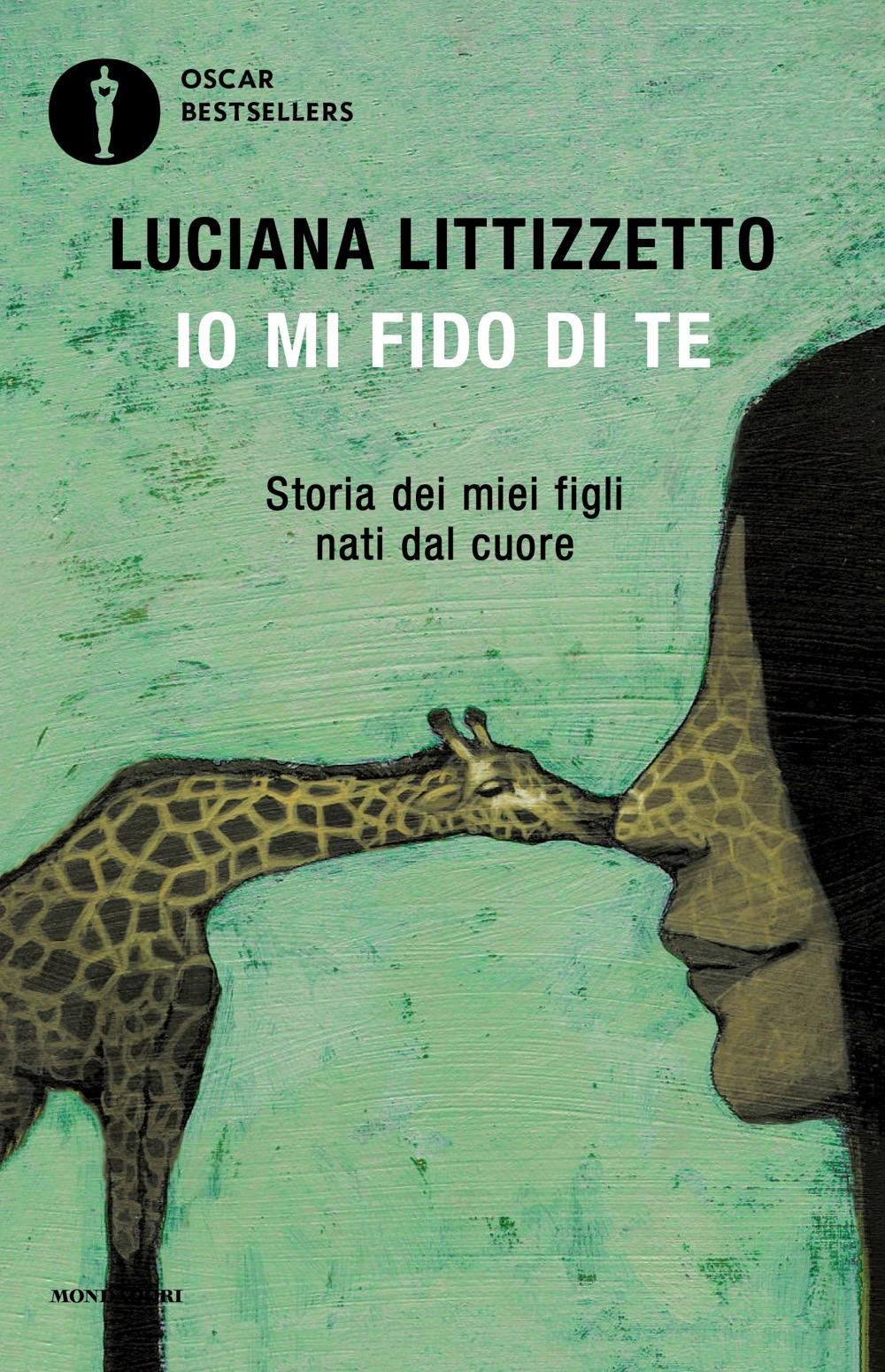 Libro Io mi fido di te. Storia dei miei figli nati dal cuore di Luciana Littizzetto - ean 9788804756385 - Mondadori
