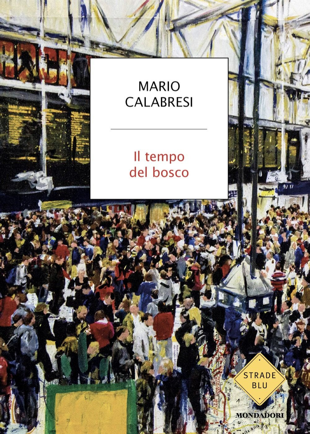 Libro tempo del bosco di Mario Calabresi - ean 9788804759164 - Mondadori