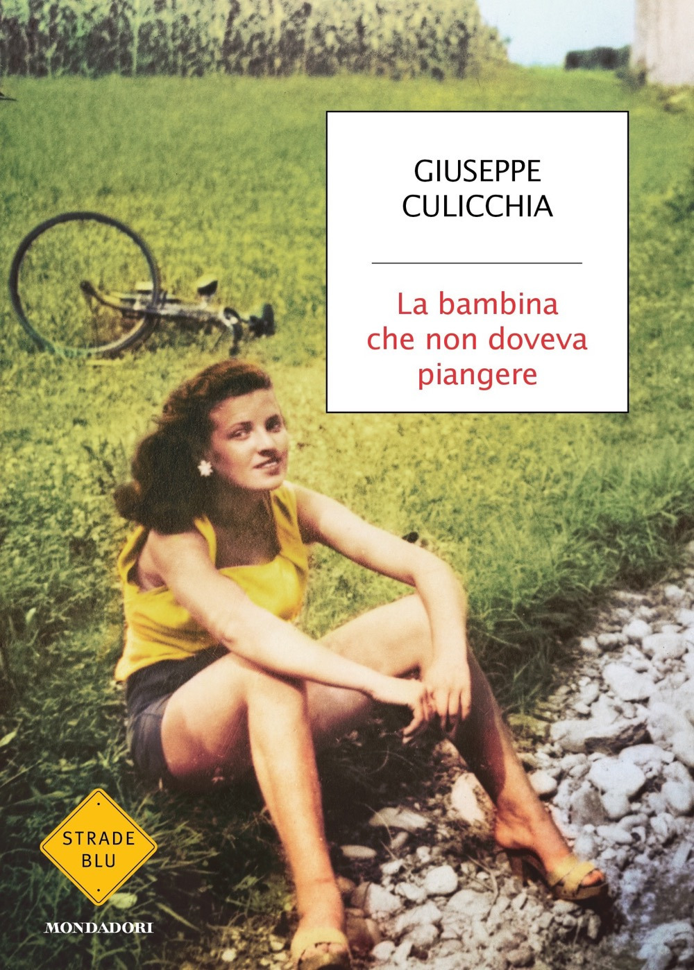 Libro bambina che non doveva piangere di Giuseppe Culicchia - ean 9788804761105 - Mondadori