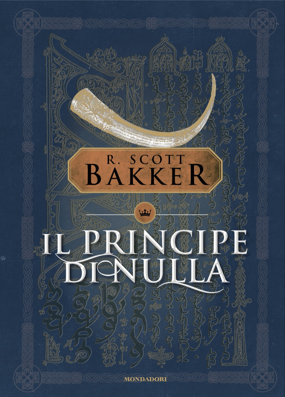 Libro Principe di Nulla di Richard Scott Bakker - ean 9788804762690 - Mondadori