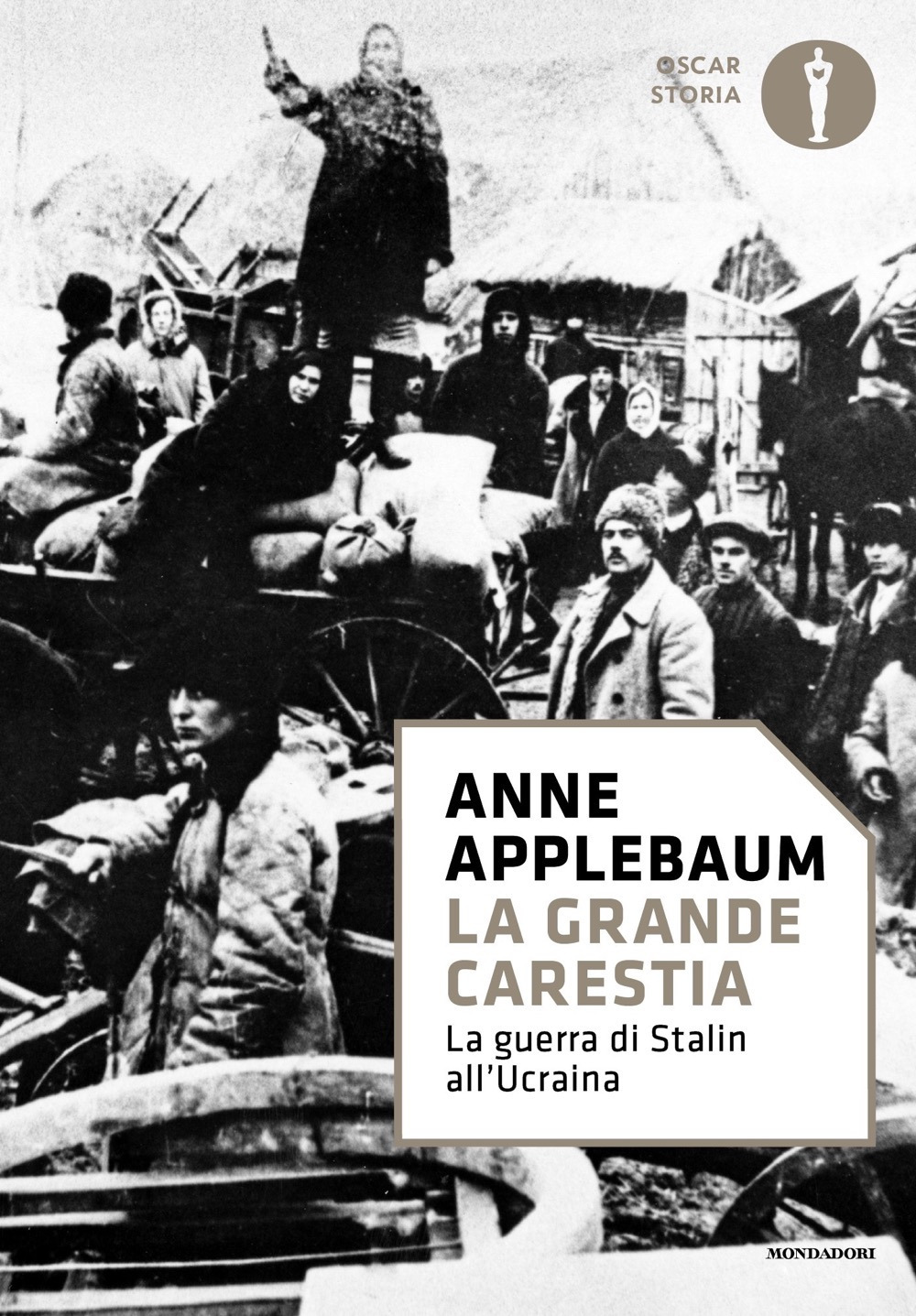 Libro grande carestia. La guerra di Stalin all'Ucraina di Anne Applebaum - ean 9788804763260 - Mondadori