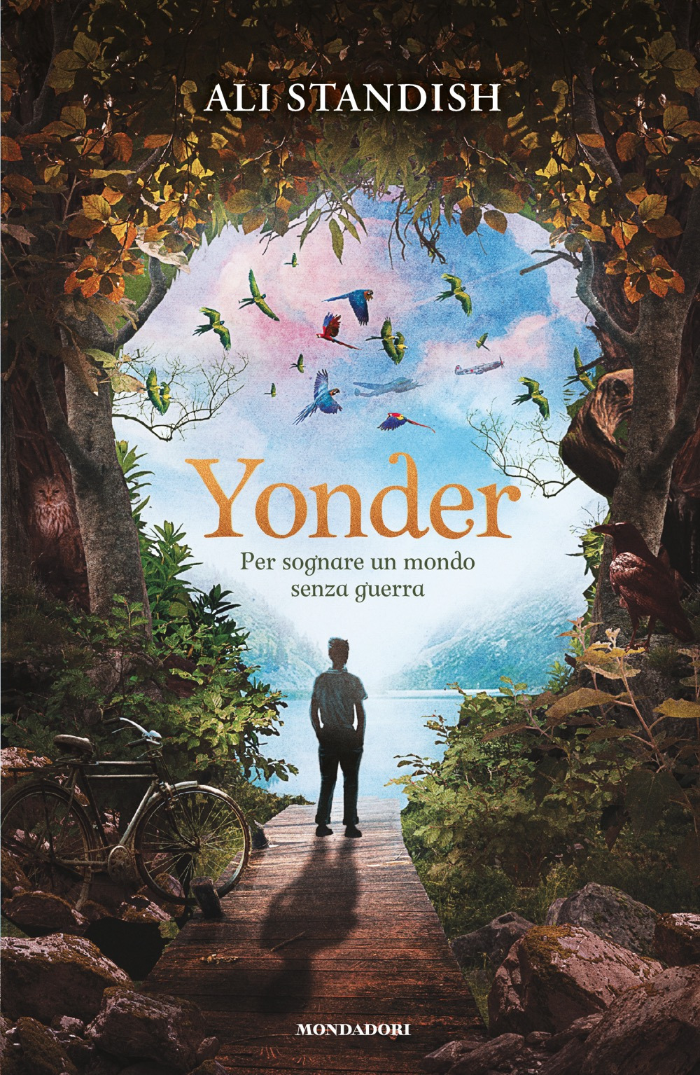 Libro Yonder. Per sognare un mondo senza guerra di Ali Standish - ean 9788804765158 - Mondadori