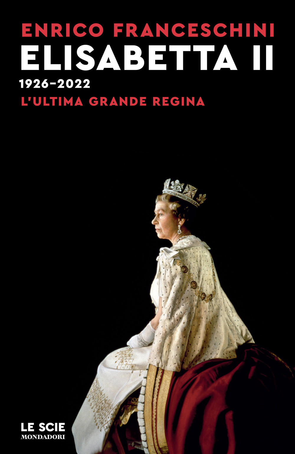 Libro Elisabetta II 1926-2022. L'ultima grande regina di Enrico Franceschini - ean 9788804765356 - Mondadori