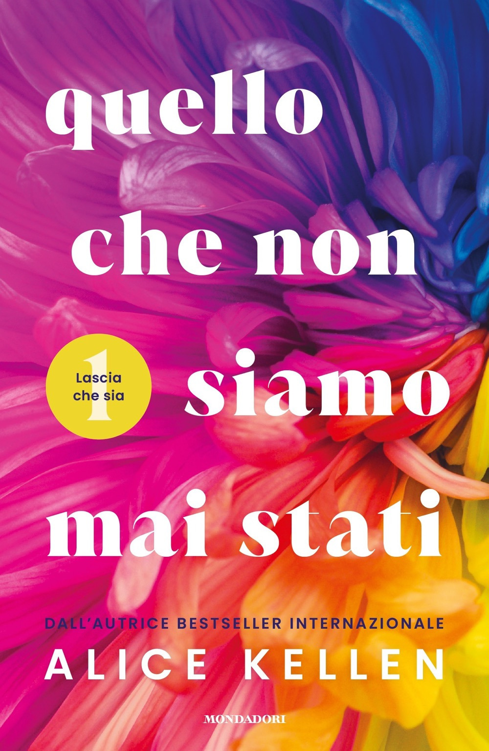 Libro Quello che non siamo mai stati. Lascia che sia di Alice Kellen - ean 9788804765370 - Mondadori
