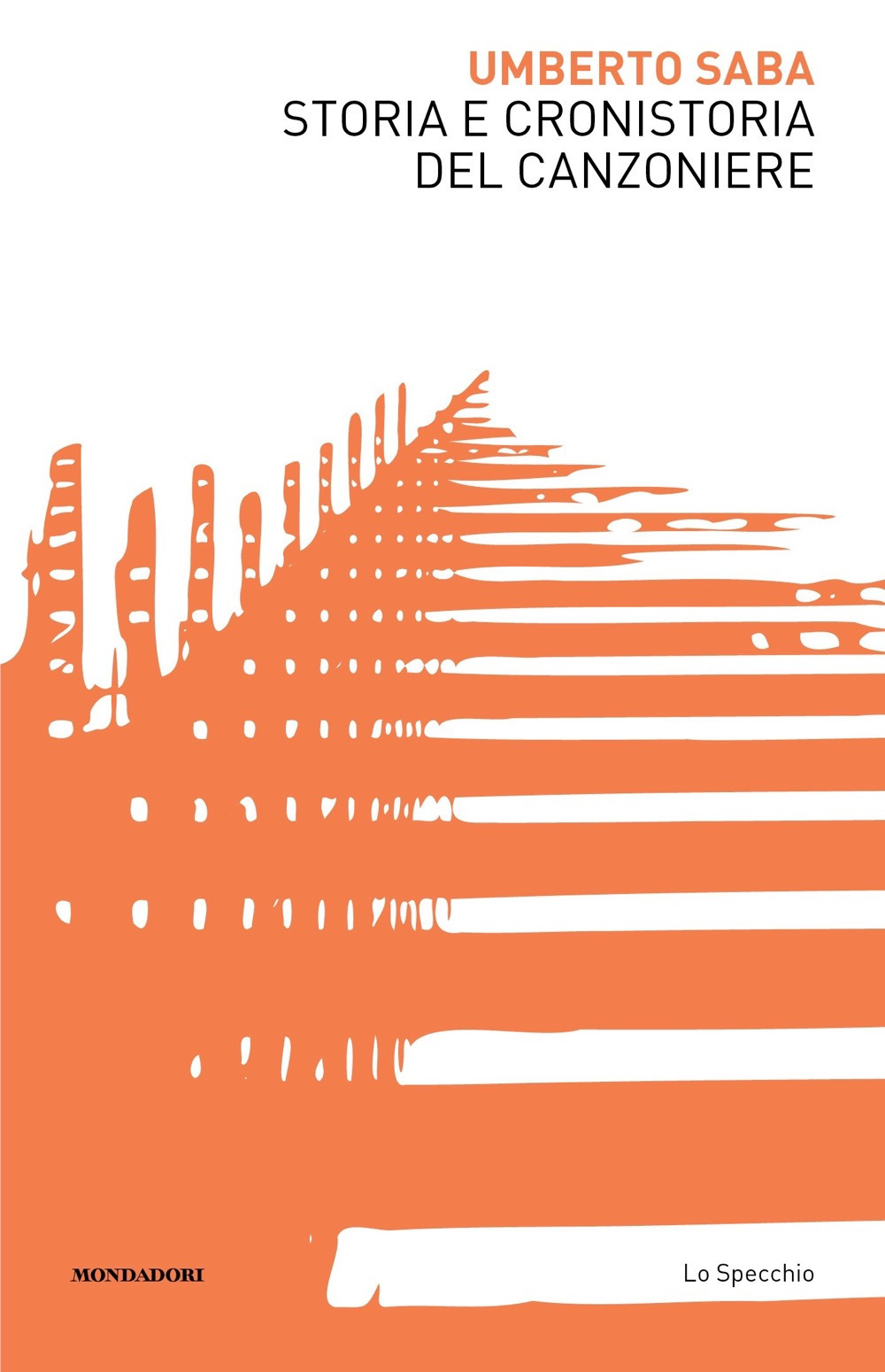 Libro Storia e cronistoria del Canzoniere di Umberto Saba - ean 9788804765837 - Mondadori