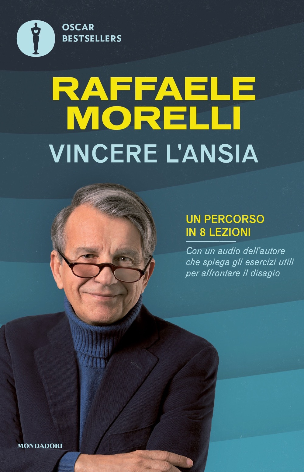 Libro Vincere l'ansia. Un percorso in 8 lezioni di Raffaele Morelli - ean 9788804766414 - Mondadori