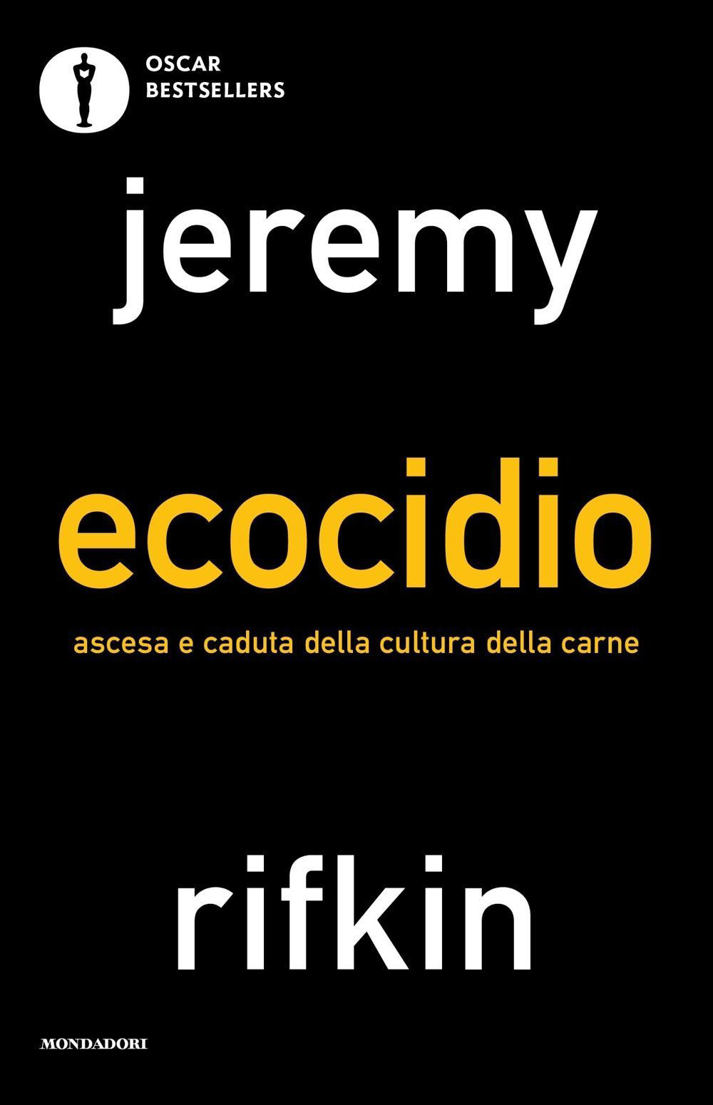 Libro Ecocidio. Ascesa e caduta della cultura della carne di Jeremy Rifkin - ean 9788804766605 - Mondadori