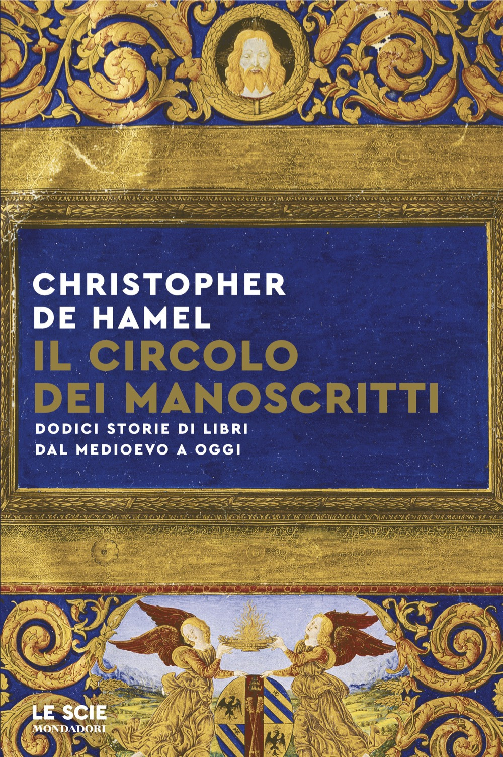 Libro circolo dei manoscritti. Dodici storie di libri dal Medioevo a oggi di Christopher De Hamel - ean 9788804766926 - Mondadori