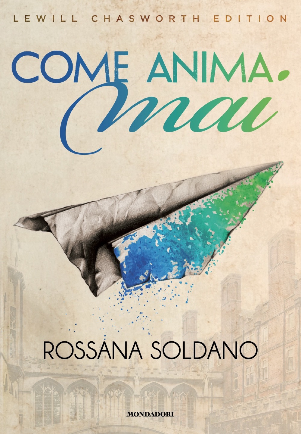 Libro Come anima mai di Rossana Soldano - ean 9788804766995 - Mondadori