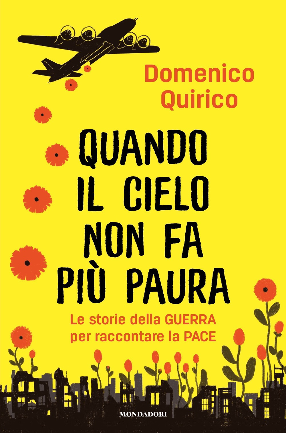Libro Quando il cielo non fa più paura. Le storie della guerra per raccontare la pace di Domenico Quirico - ean 9788804770893 - Mondadori