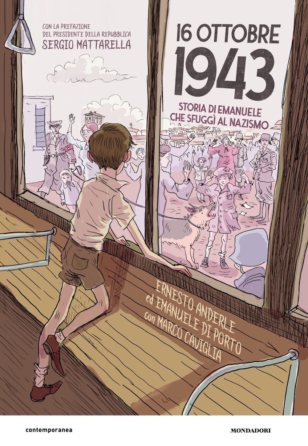 Libro 16 ottobre 1943. Storia di Emanuele che sfuggì al nazismo di Ernesto Anderle; Emanuele Di Porto; Caviglia Marco - ean 9788804771326 - Mondadori