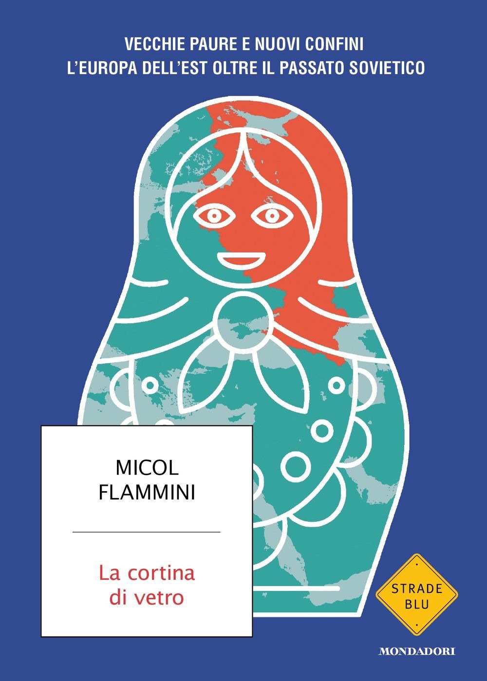 Libro cortina di vetro. Vecchie paure e nuovi confini. L'Europa dell'est oltre il passato sovietico di Micol Flammini - ean 9788804771548 - Mondadori