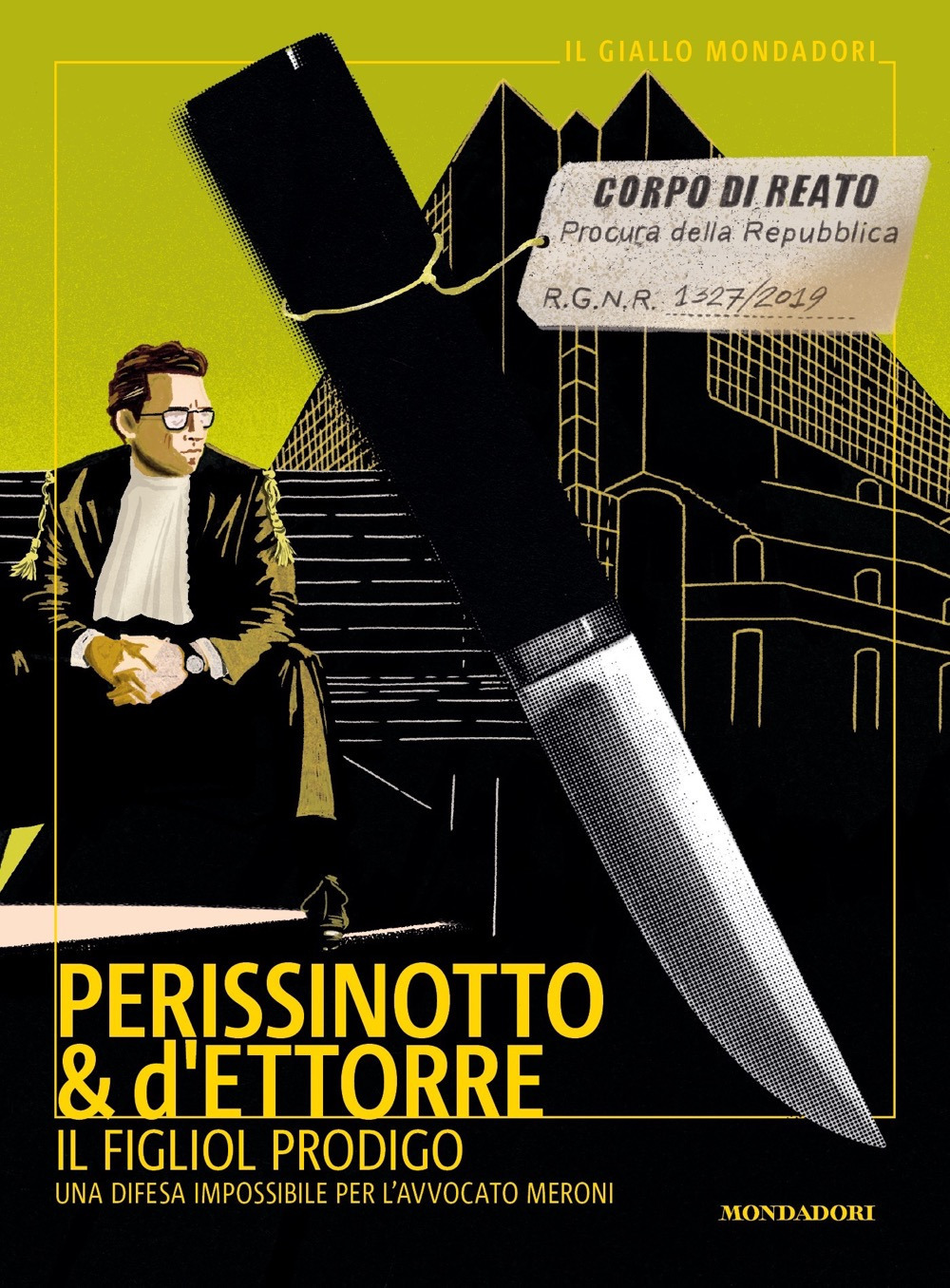 Libro figliol prodigo. Una difesa impossibile per l'avvocato Meroni di Alessandro Perissinotto; Piero d'Ettorre - ean 9788804771586 - Mondadori